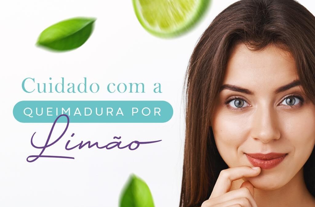 Cuidado com a queimadura por limão