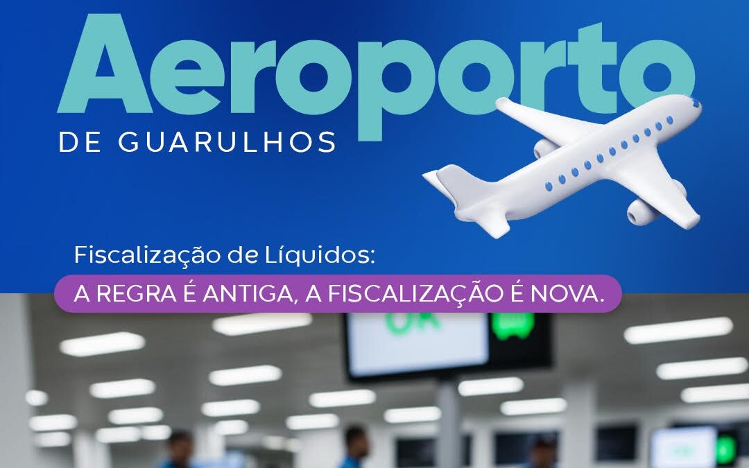 Aeroporto de Guarulhos: fiscalização de líquidos na bagagem de mão